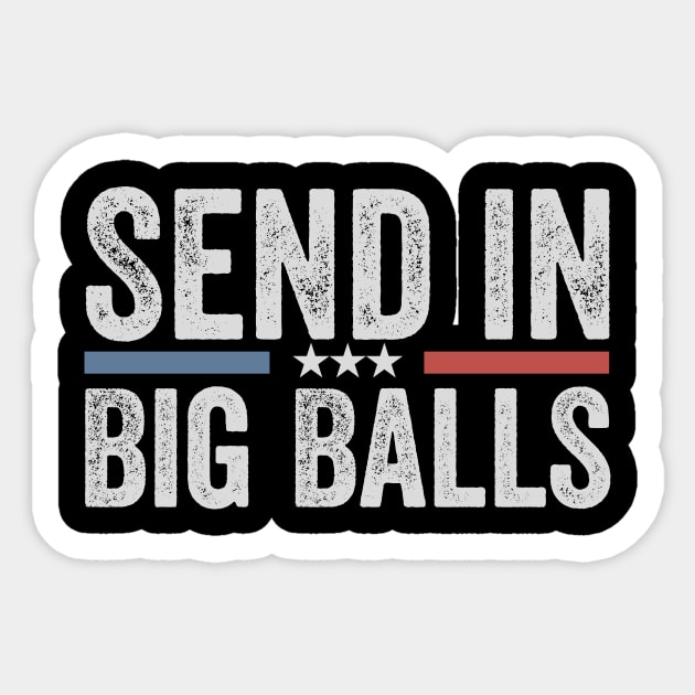 send in big balls funny Sticker by ArtistTee ⭐⭐⭐⭐⭐